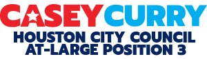 Casey Curry: Houston City Council At-Large Position 3